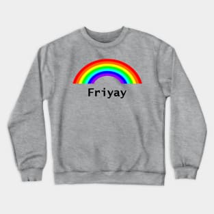 Friyay Rainbow for Positivity Crewneck Sweatshirt